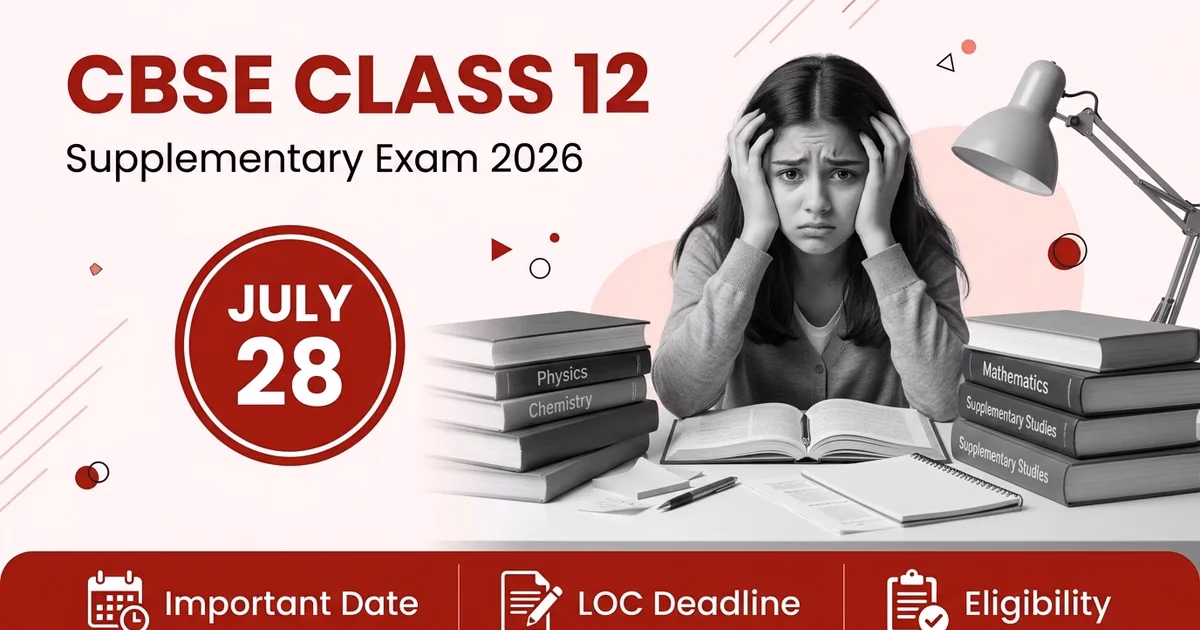 CBSE Class 12 Supplementary Exam 2026: Complete Guide for Students