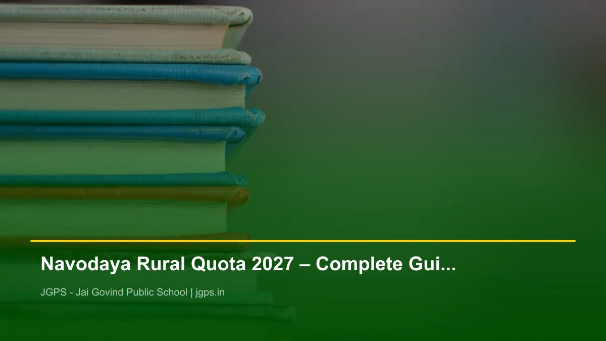 Navodaya Rural Quota 2027 - Complete Guide for parents in rural UP, Bihar and Uttarakhand