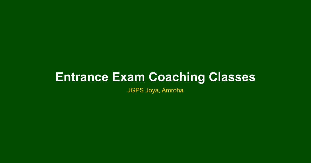 Entrance Exam Coaching Classes at JGPS Amroha Joya